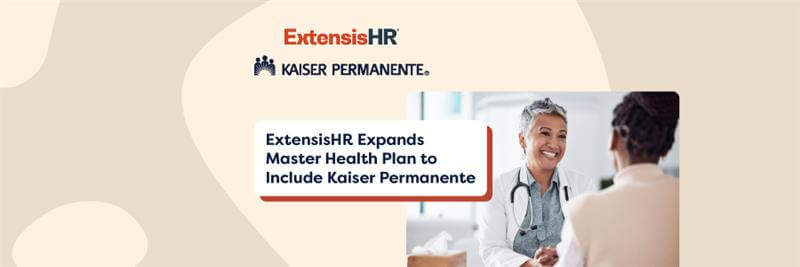 ExtensisHR Expands Master Health Plan to Include Kaiser Permanente