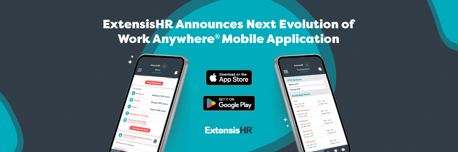 ExtensisHR announces the next evolution of its Work Anywhere® mobile application